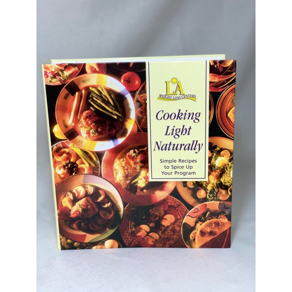 Vintage "Cooking Light Naturally" Recipe Book - LA Weight Loss Centers Healthy